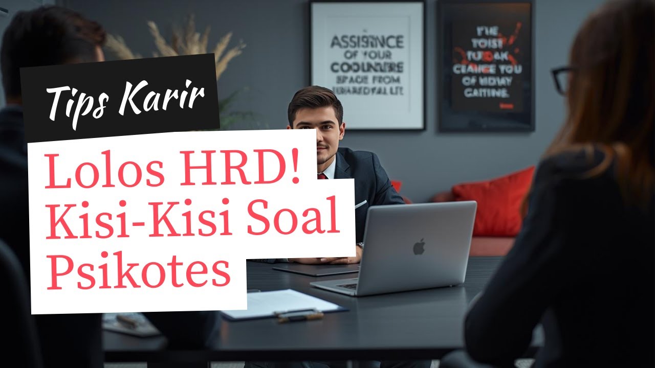 Lolos HRD! Kisi-Kisi Soal Tes Psikotes Masuk Kerja di PT