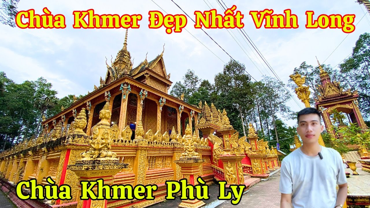 Ngôi Chùa Khmer Đẹp Nhất Tỉnh Vĩnh Long Kiến Trúc Siêu Hoành Tráng - Chùa Phù Ly | Long La Cà