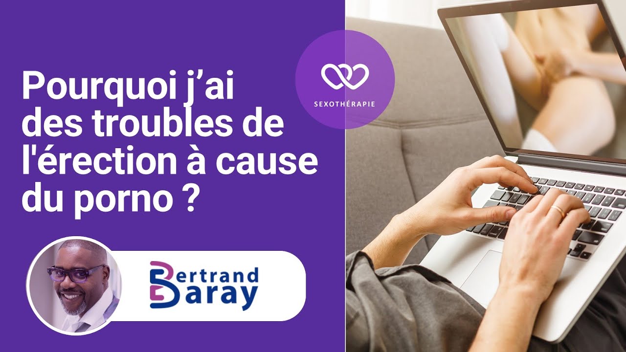Pourquoi j'ai des troubles de l'érection à cause du porno ?🤔