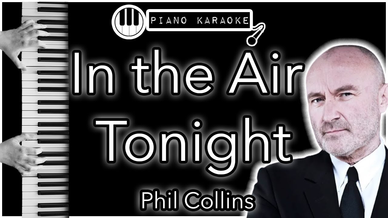 In The Air Tonight - Phil Collins - Piano Karaoke Instrumental