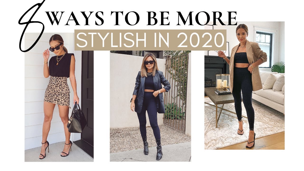 8 Ways To Be More Stylish In 2020