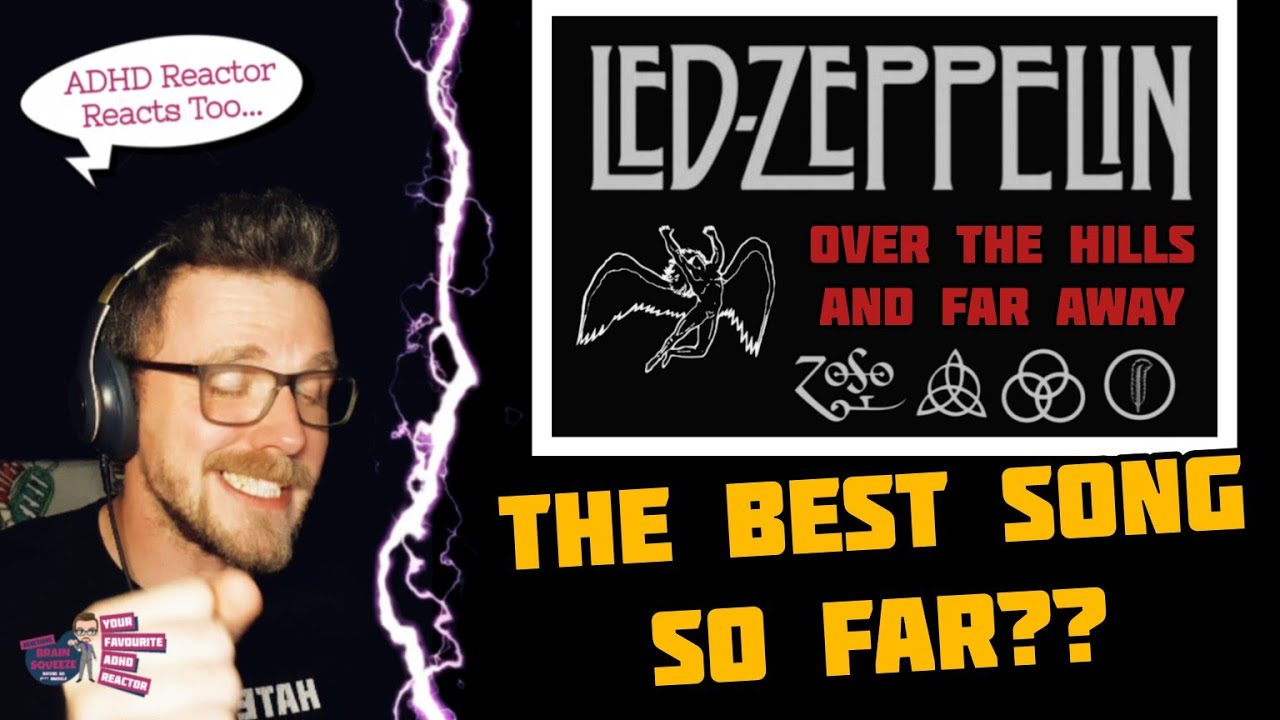 LED ZEPPELIN - OVER THE HILLS AND FAR AWAY (ADHD Reaction) | IS THIS THE BEST LED ZEPPELIN SO FAR?