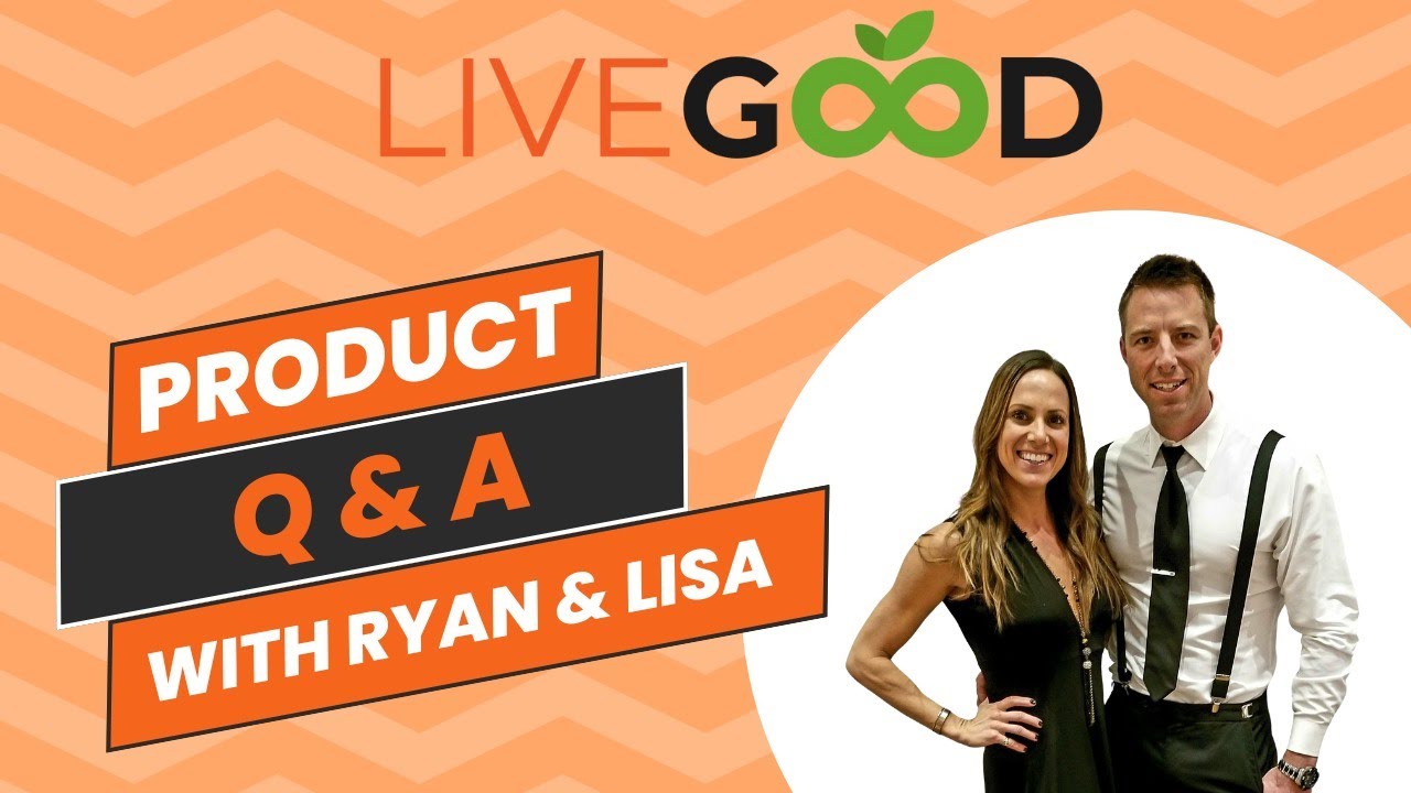 LiveGood Product Q & A With Product Creators Ryan And Lisa Goodkin