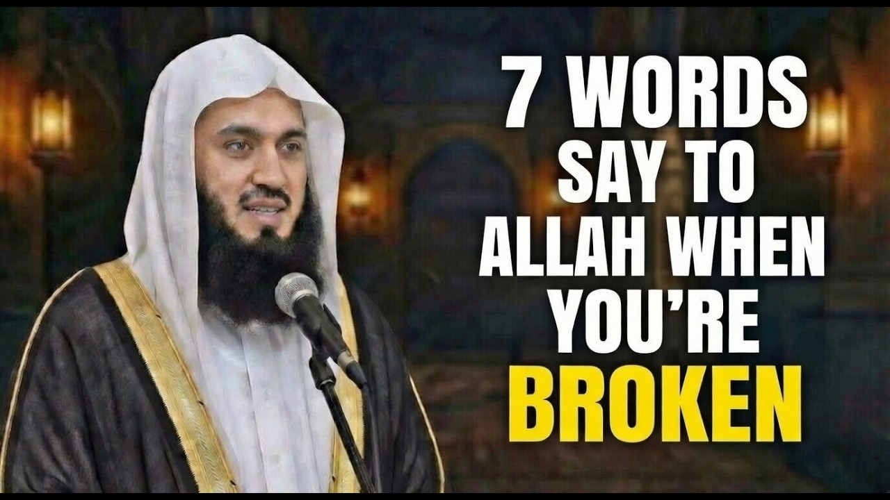 When You’re Broken Inside, Say This 7 Words to Allah | Powerful Reminder