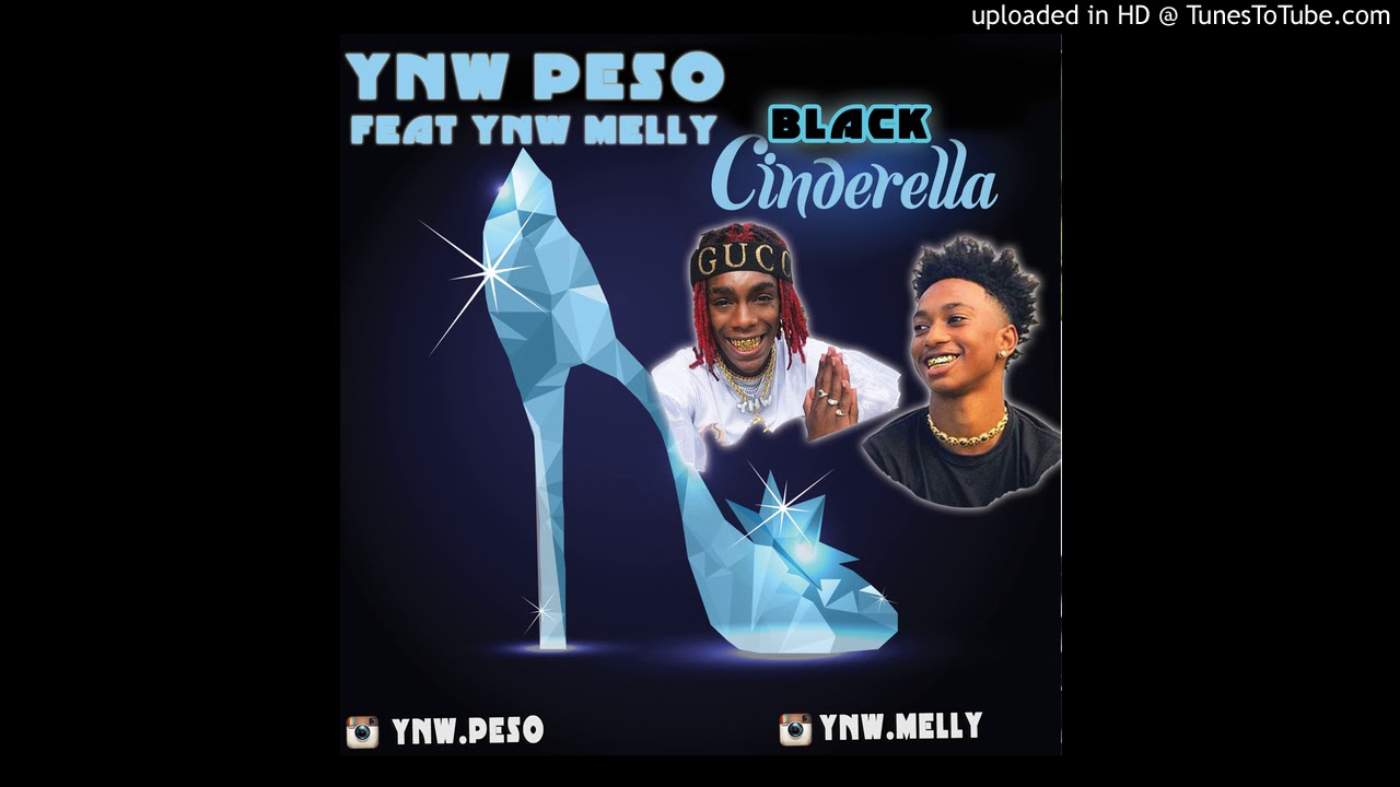 YNW PESO FEAT YNW MELLY BLACK CINDERELLA