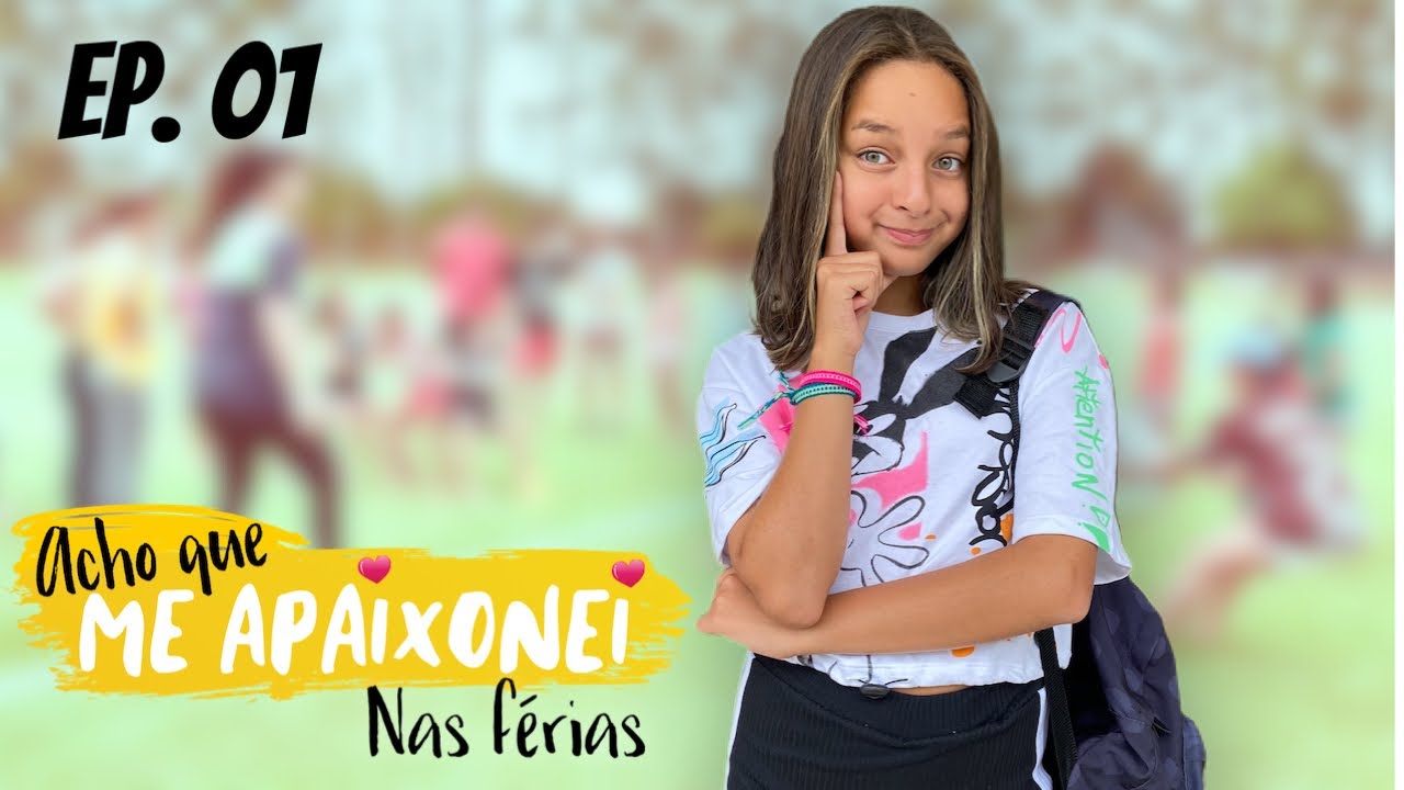 Web série ACHO QUE ME APAIXONEI nas férias - ep.1 (segunda temporada) Laila Brandão