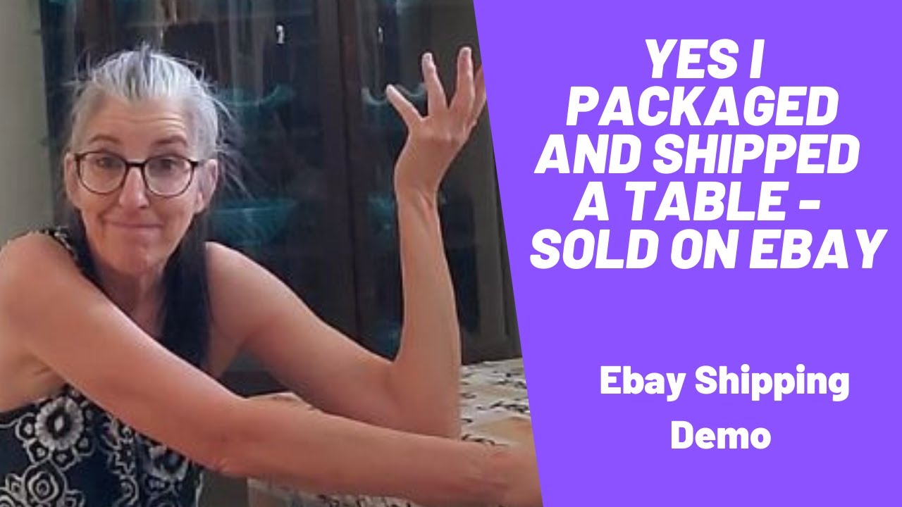 Yes I Packaged and Shipped a Table -  Sold on Ebay - Shipping Demo