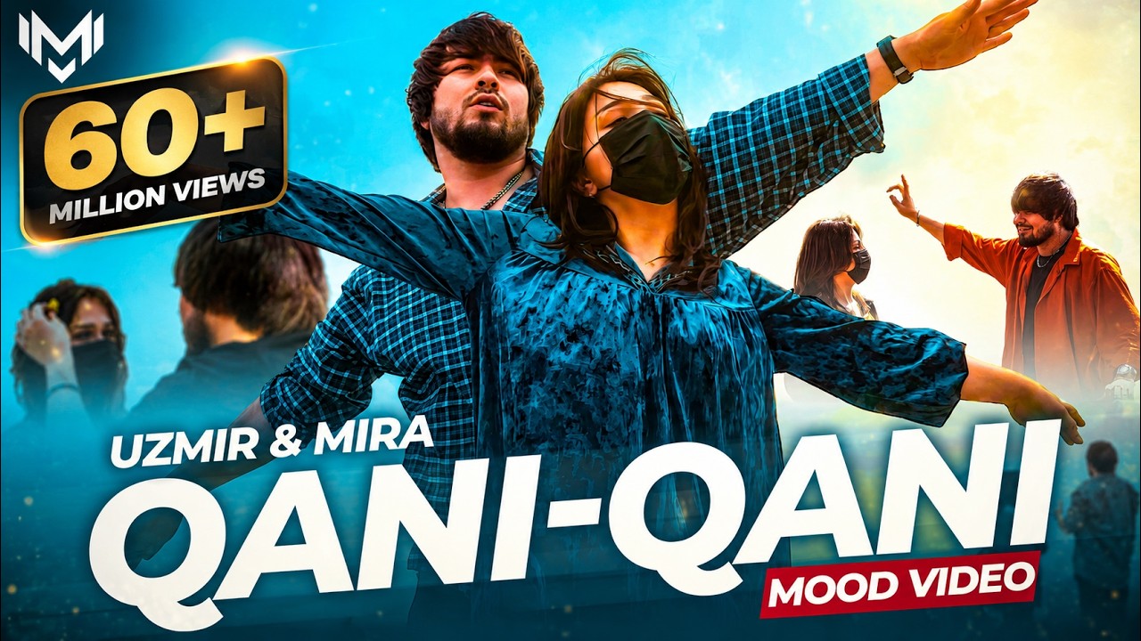 UZmir & Mira - Qani qani (MooD video)