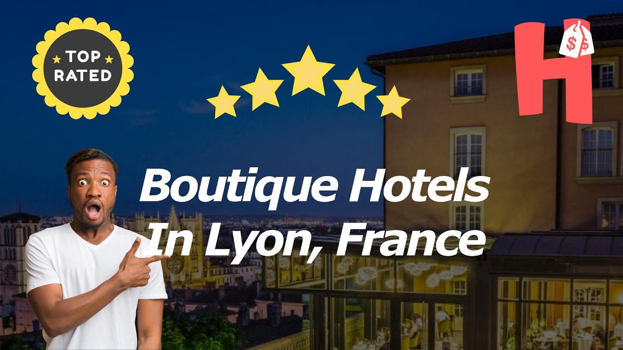 5 Boutique Hotels In Lyon, France