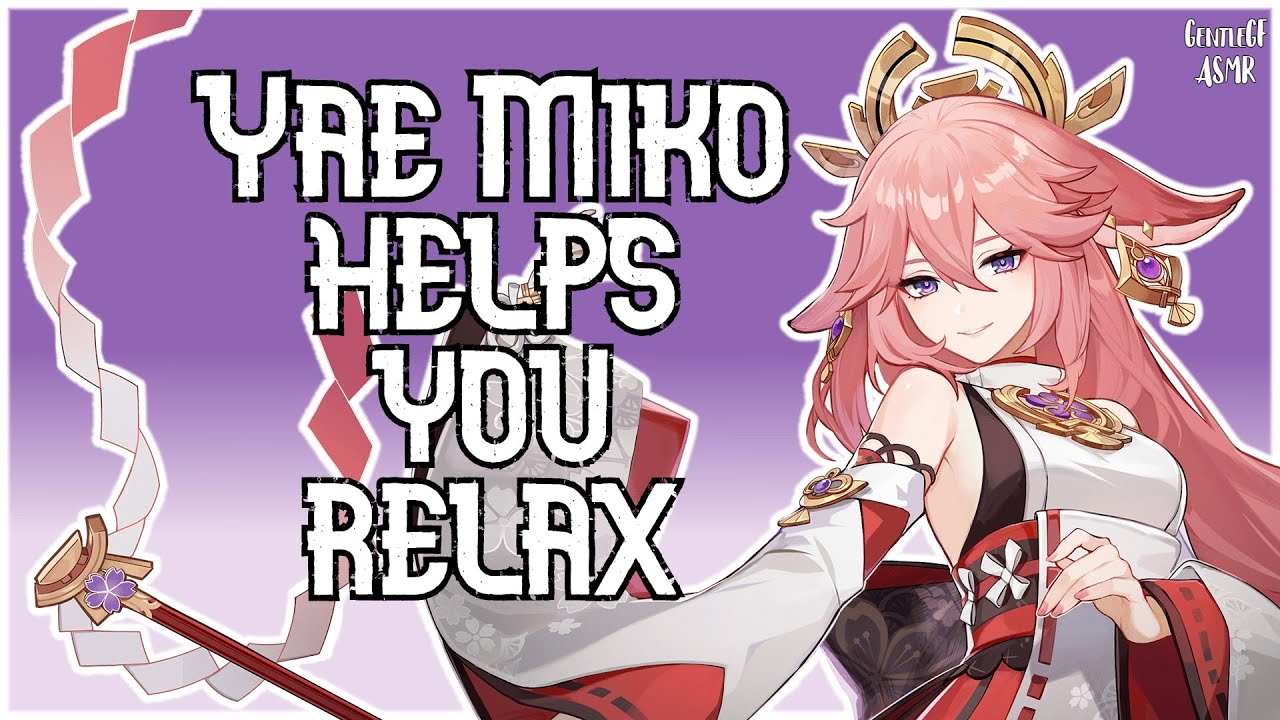 [F4A] Yae Miko Helps You Relax | Wholesome Genshin ASMR