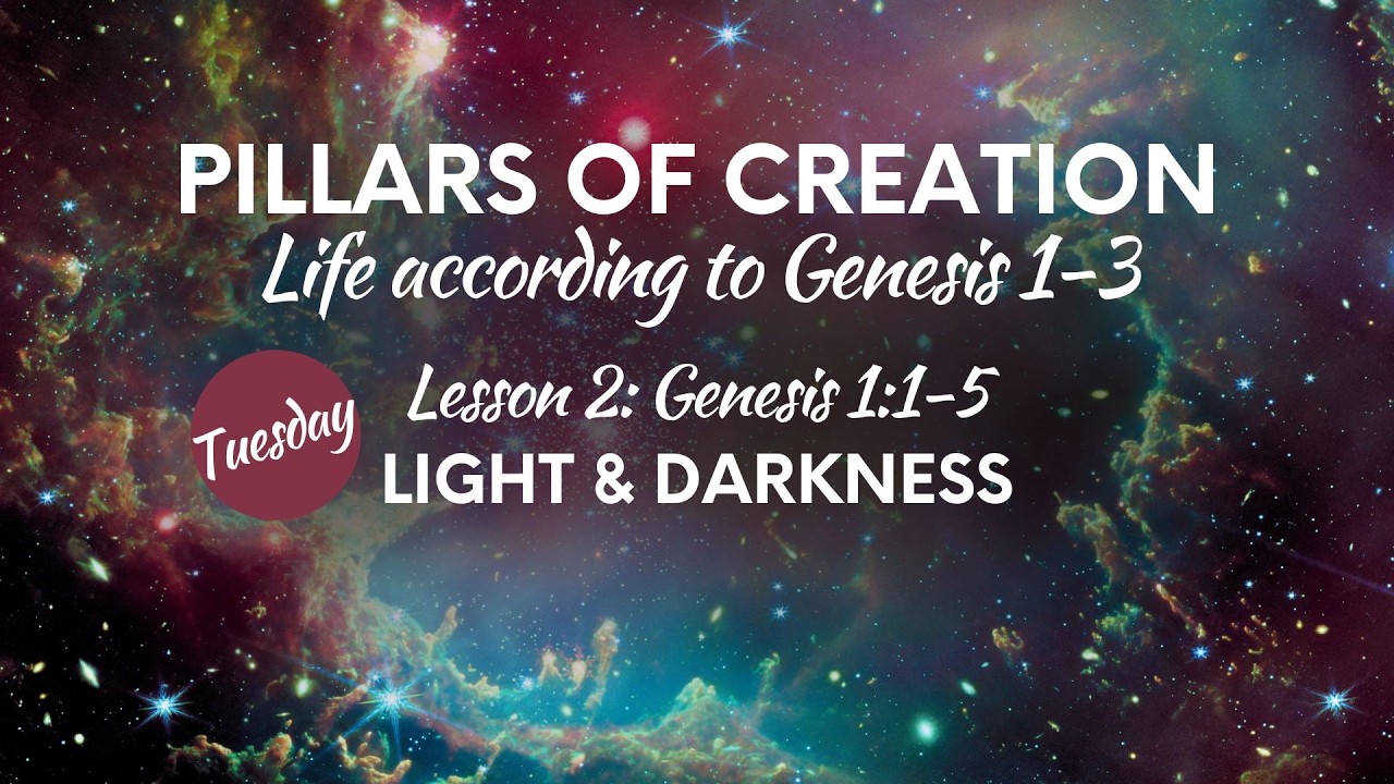(Tuesday) Genesis 1-3 Lesson 2: Light and Darkness by Deanna Munger