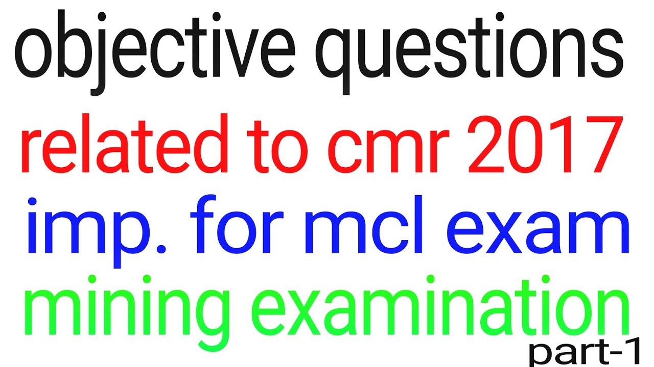 #miningexam
Objective questions from cmr 2017 | overman, sirdar |mining mcq | mcl | part 1