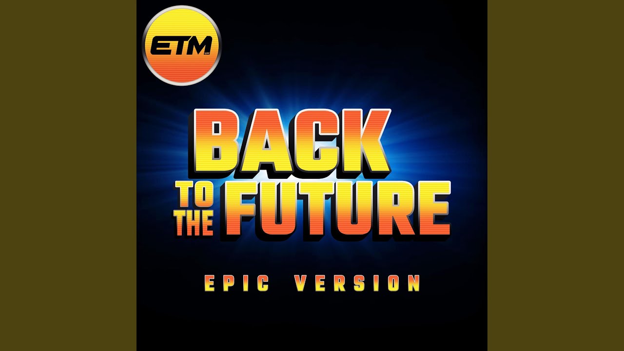 Back to the Future Theme (Epic Version)