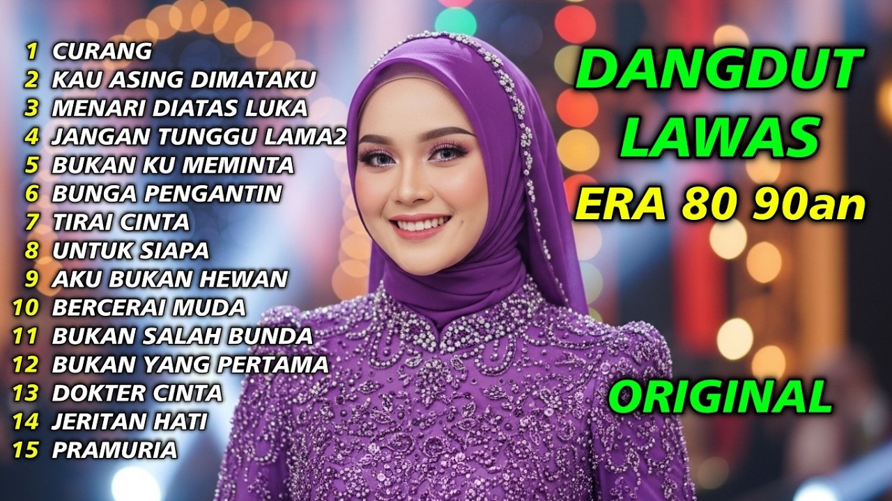 CURANG, KAU ASING DIMATAKU - KUMPULAN LAGU DANGDUT LAWAS ERA 80 90AN NOSTALGIA TEMBANG KENANGAN
