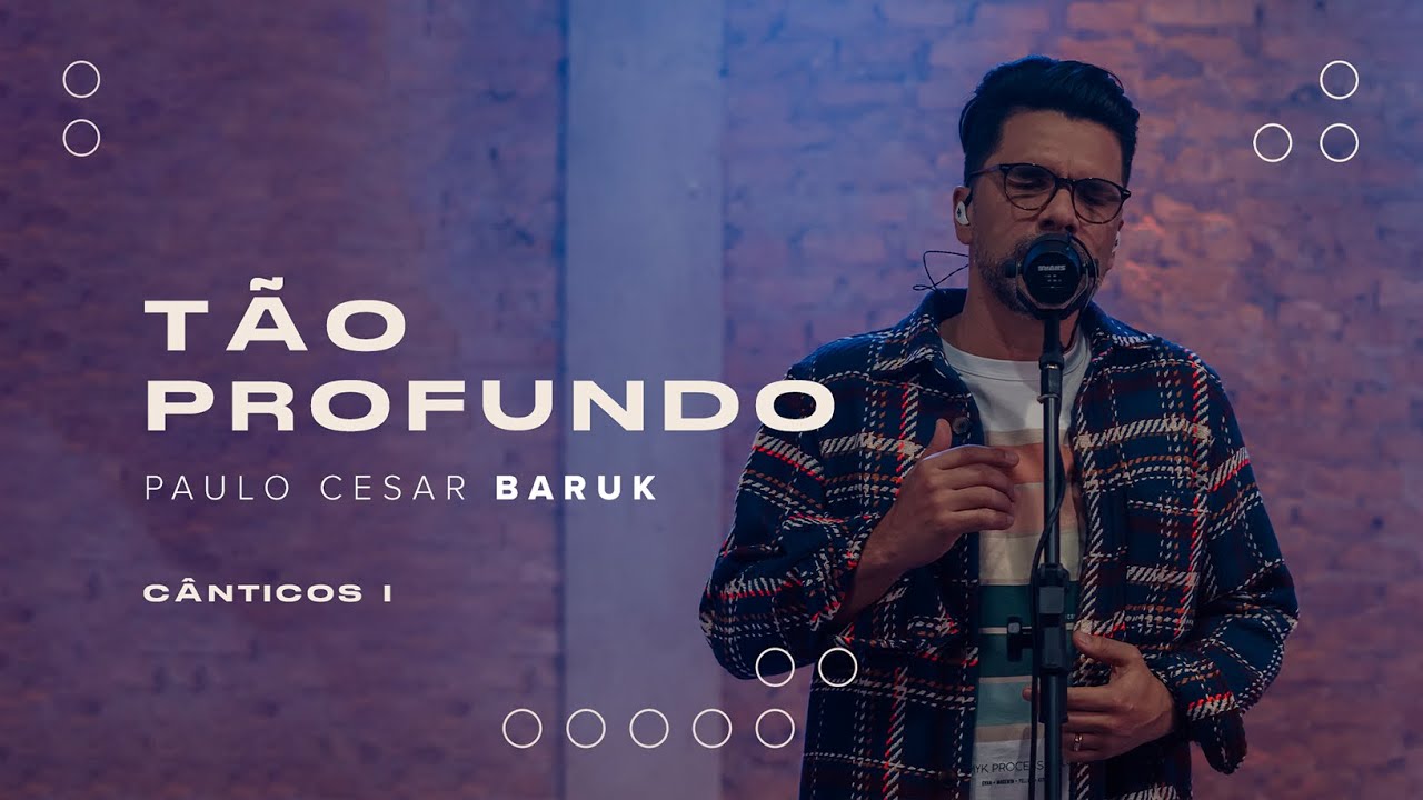 Paulo Cesar Baruk - T&atilde;o Profundo