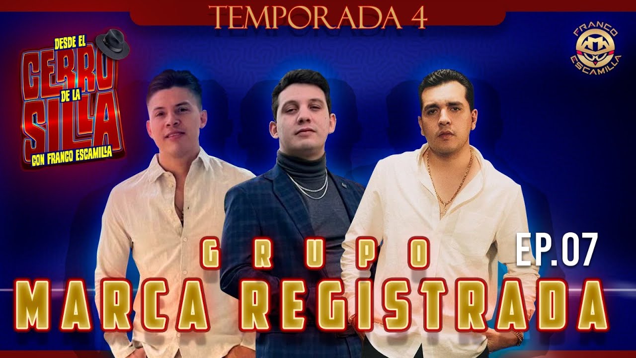 Desde El Cerro De La Silla con Franco Escamilla Temp. 4 Ep. 7.- Marca Registrada.