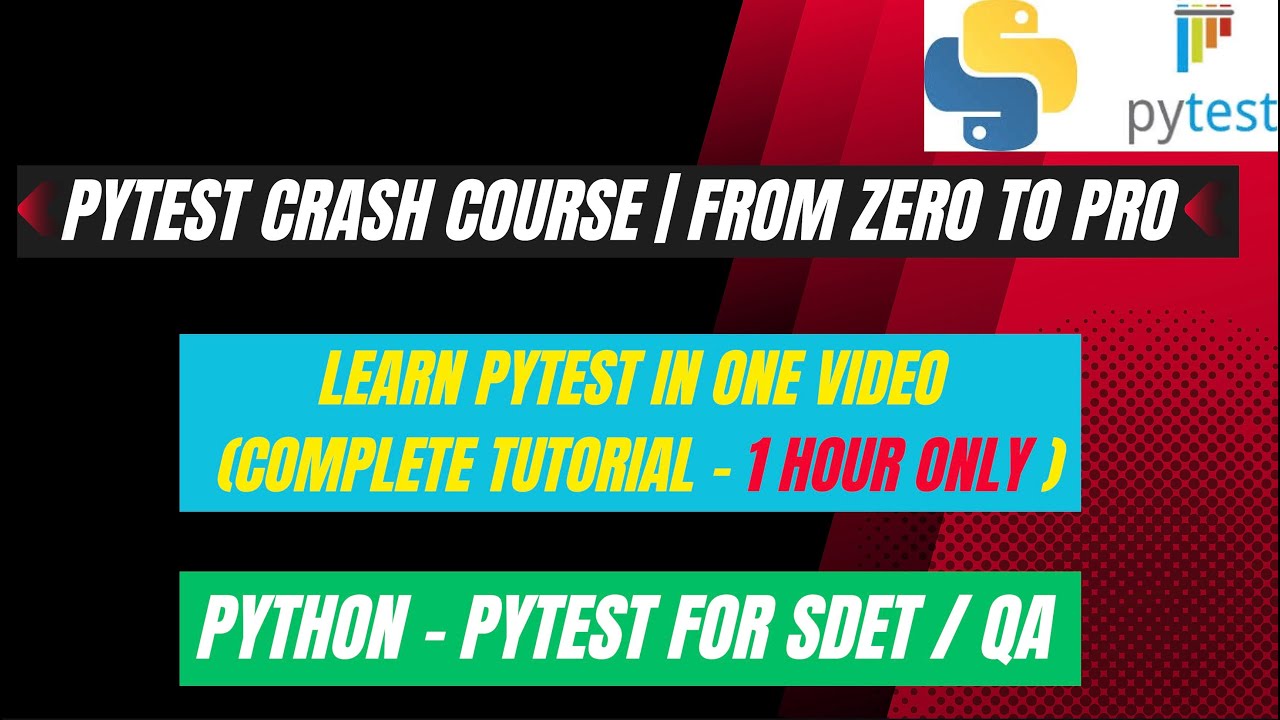 Pytest Tutorial - Everything You Need in One Video - For SDET / QAs