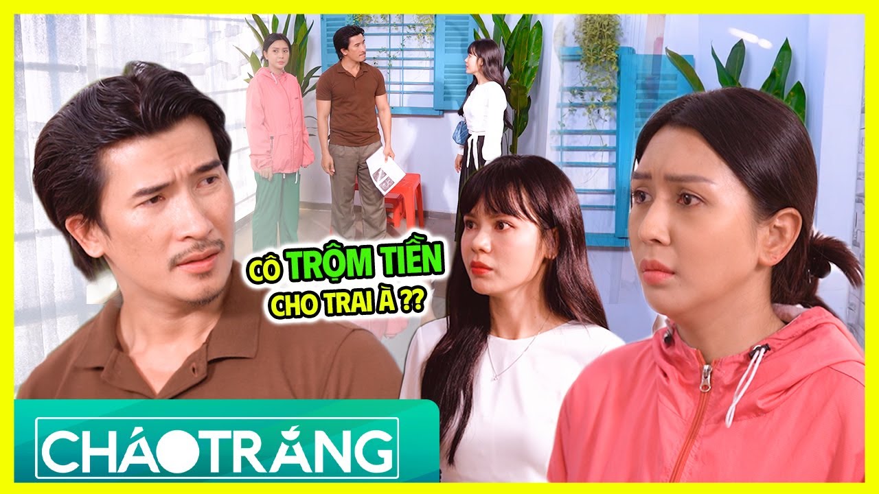 Quen tánh KI BO BỦN XỈN, thanh niên tá hỏa vì vợ TRỘM SẠCH TIỀN  | Cháo Trắng | Phim truyền hình