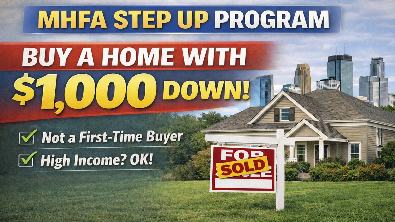 MHFA Step Up Program 2026 | Buy a MN Home with $1,000 Down (Even If You’re NOT a First-Time Buyer)