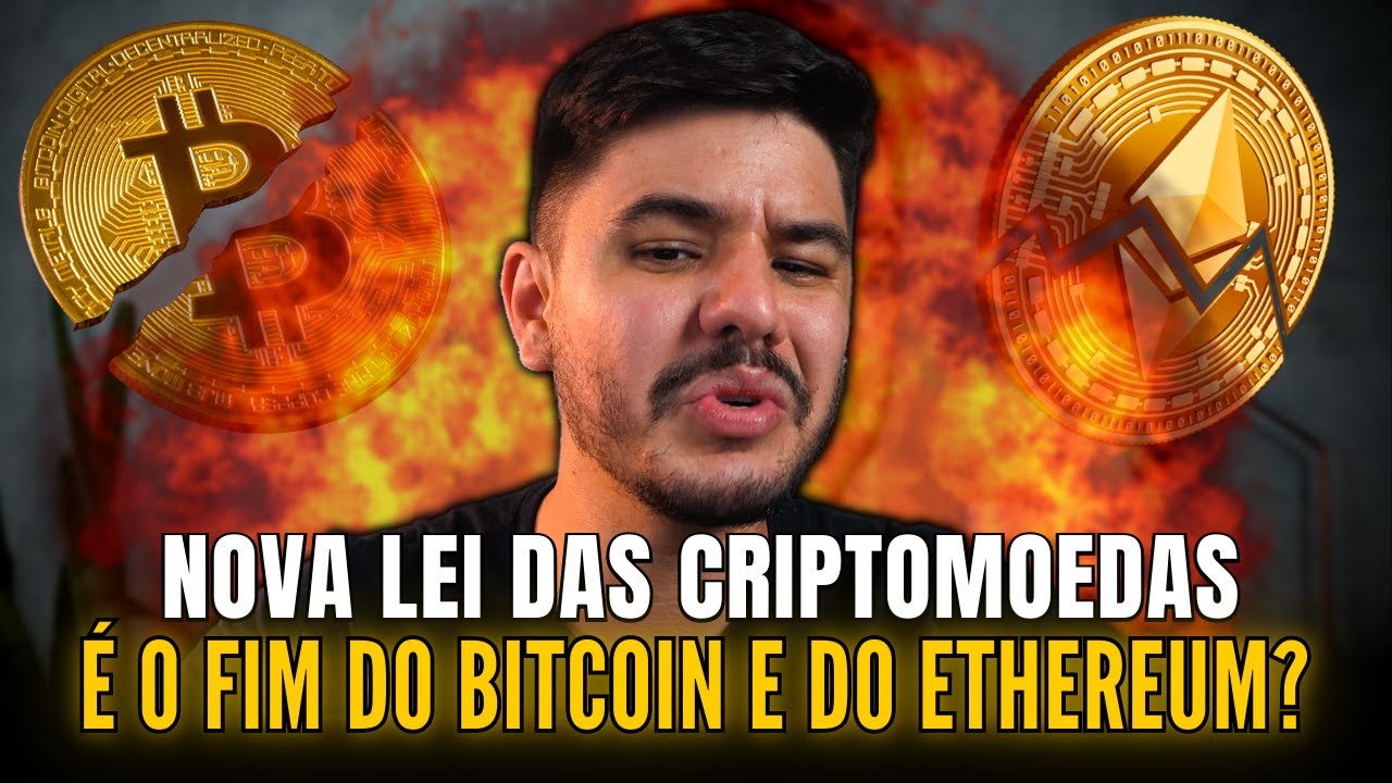 🚨 BRASIL APROVA NOVA LEI DAS CRIPTOMOEDAS, &Eacute; O FIM DO BITCOIN E DO ETHEREUM?