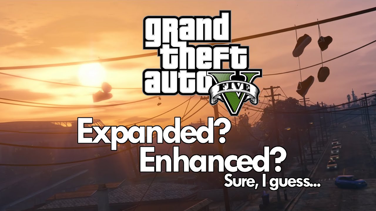 Expanded & Enhanced Disappointment for GTA V