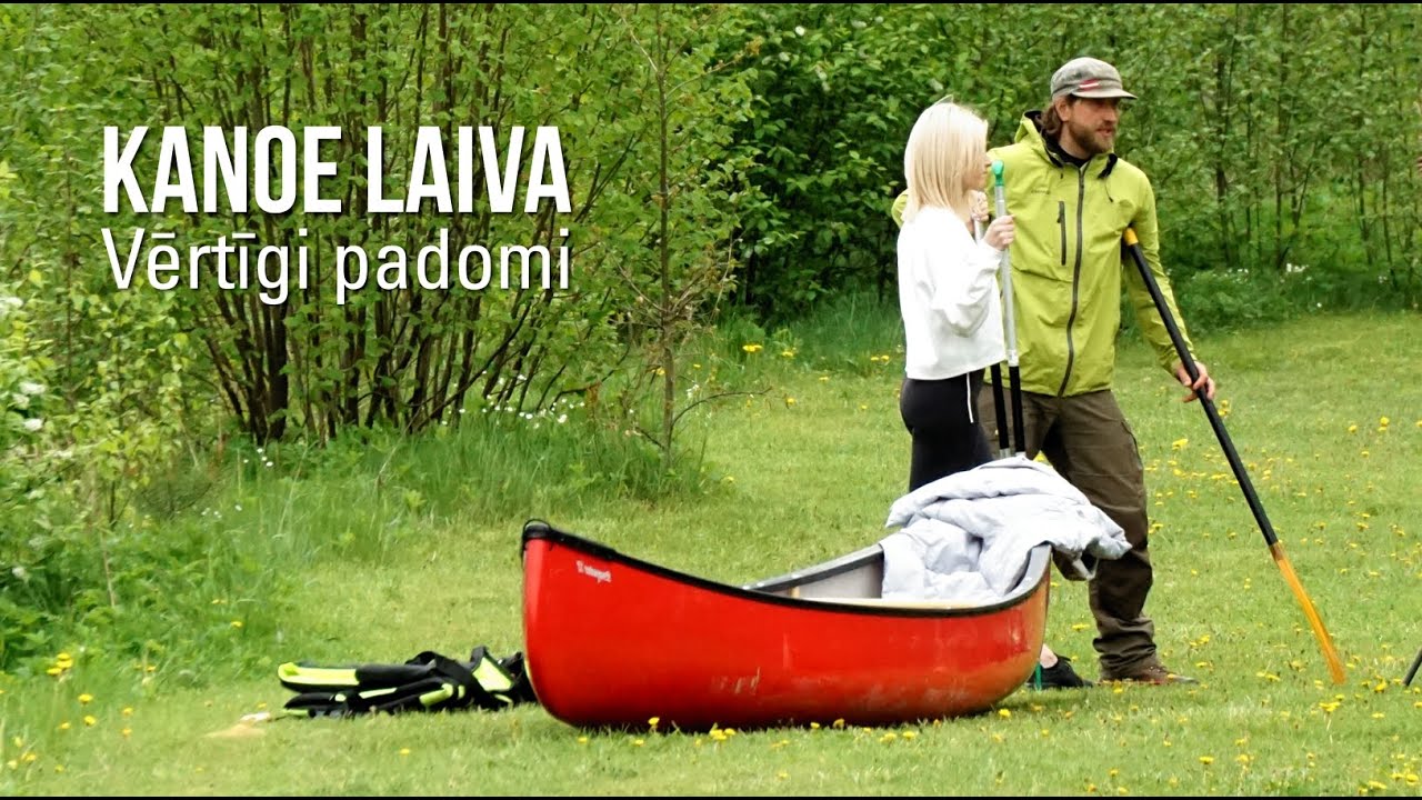 KANOE laiva! Kas par to jāzin, pims dodies izbraucienā pa upi?