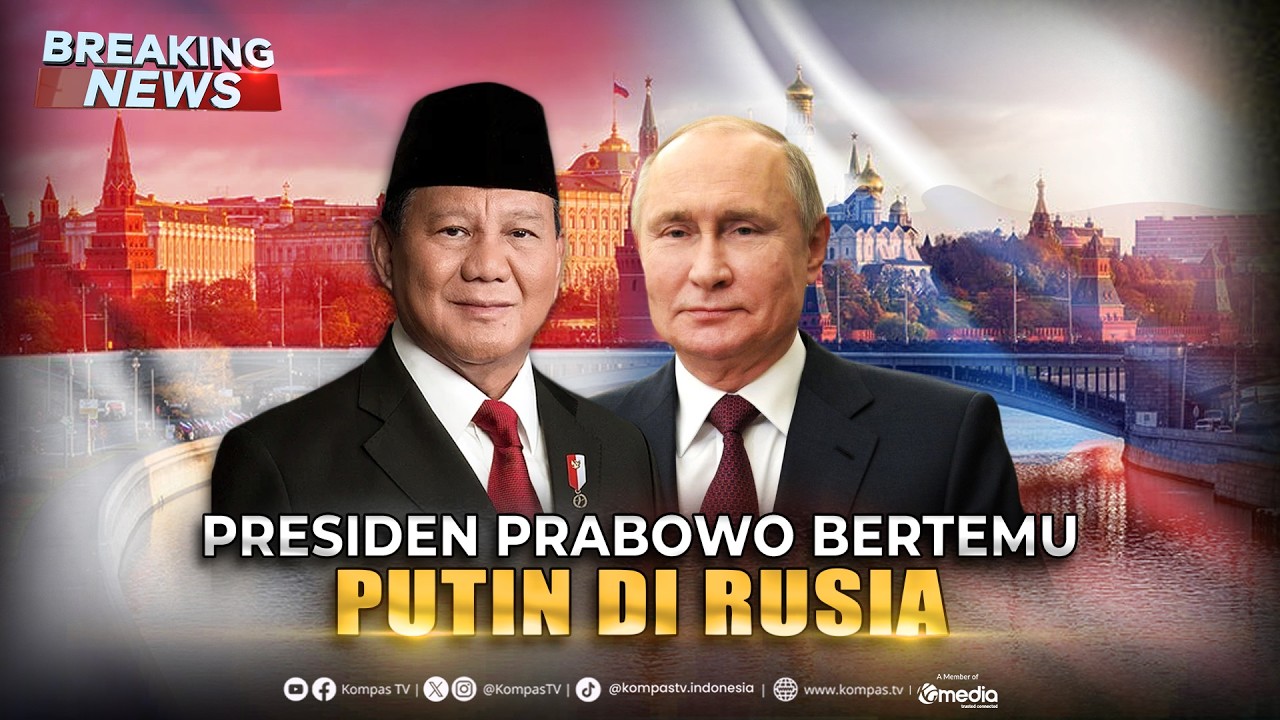 BREAKING NEWS - Presiden Prabowo Bertemu Putin di Rusia Bahas Isu Geopolitik