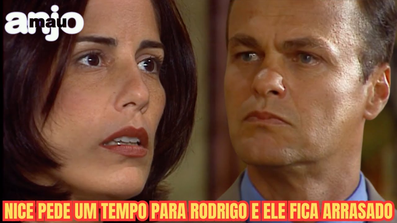 32 -VIDEO EDITADO PELO YOUTUBE - NICE PEDE UM TEMPO PARA RODRIGO E ELE FICA ARRASADO ( ANJO MAU )