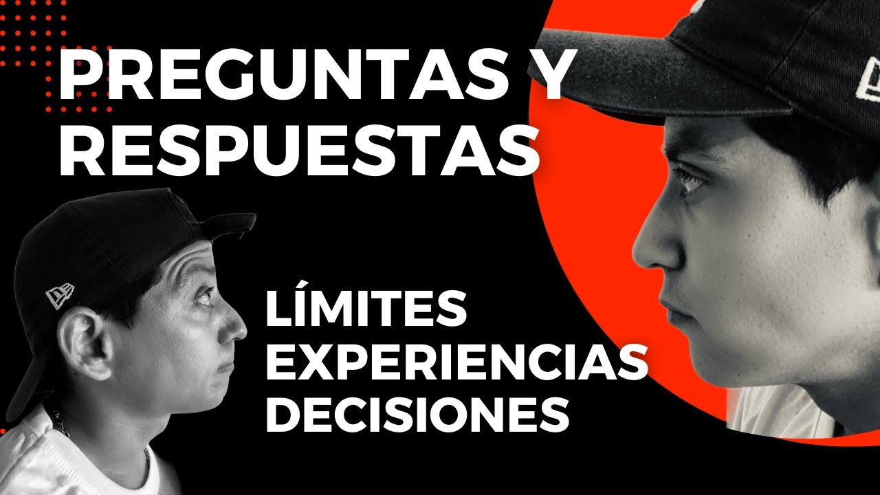 LÍMITES,EXPERIENCIAS Y DECISIONES. PREGUNTAS Y RESPUESTAS