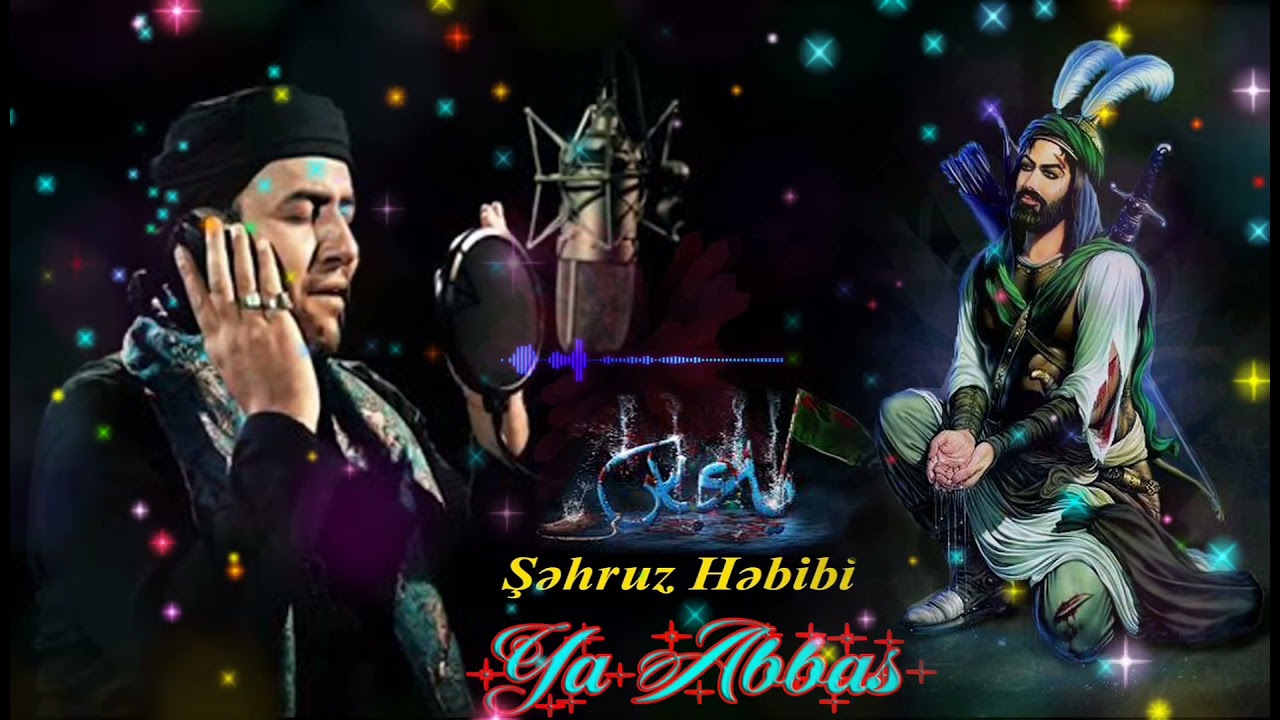 Ya Babel Hevaic Ya Abbas Şəhruz Həbibi 2021 dini mahnılar