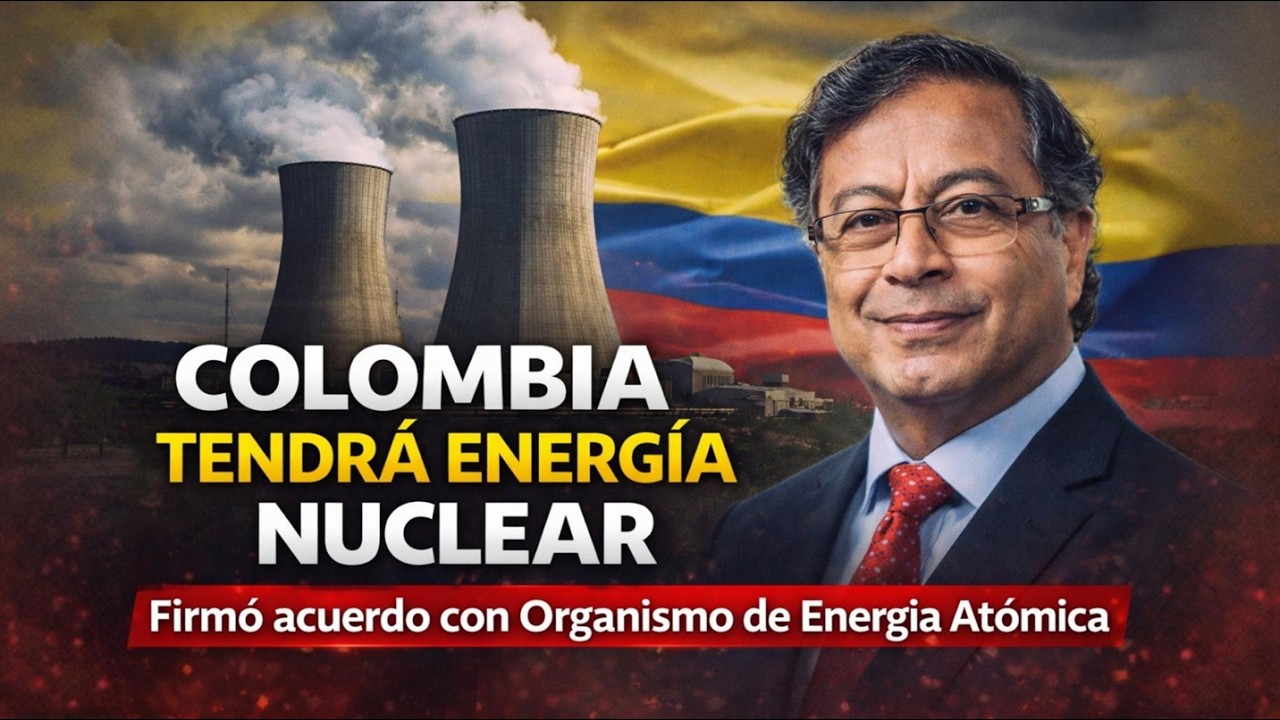 COLOMBIA TENDRÁ ENERGÍA NUCLEAR