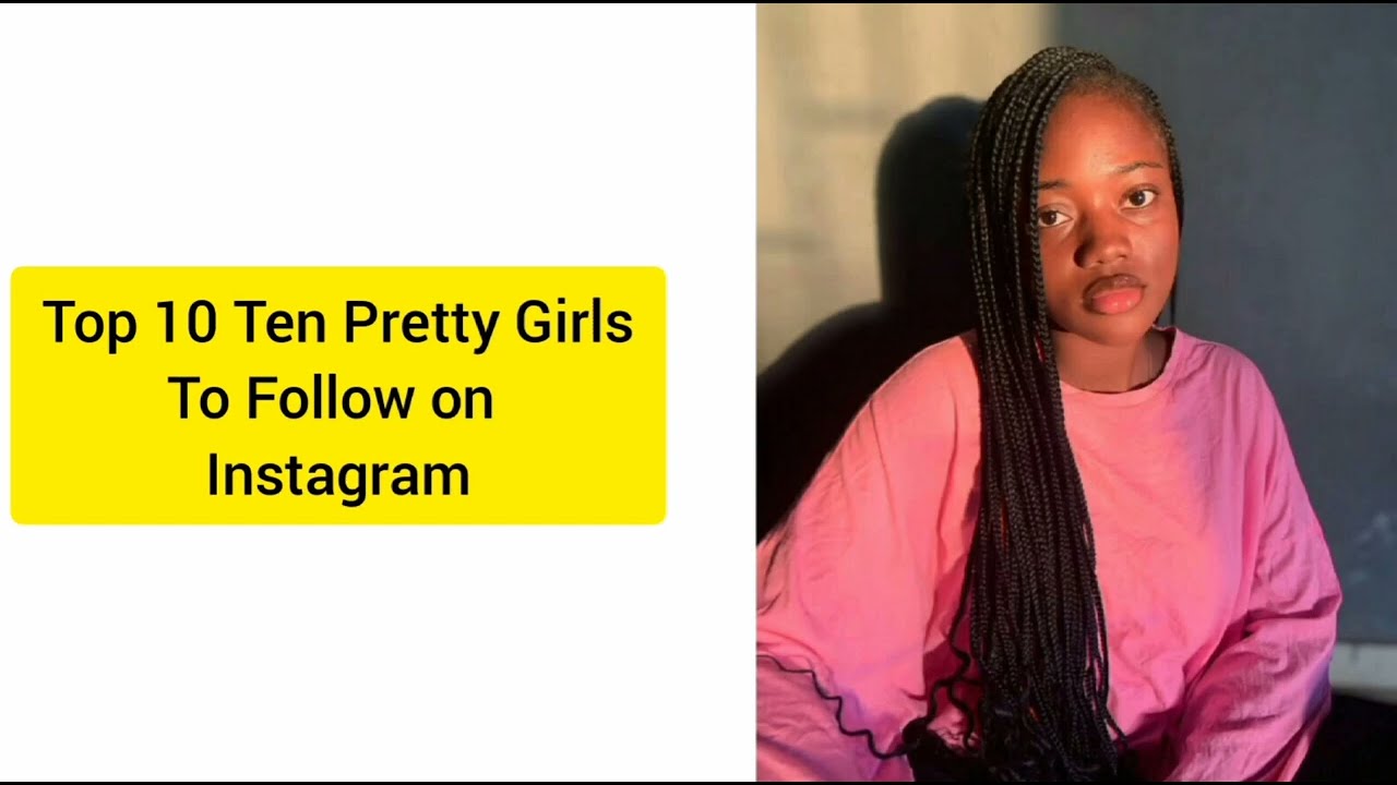 Top Ten Pretty Girls to Follow on Instagram 2022