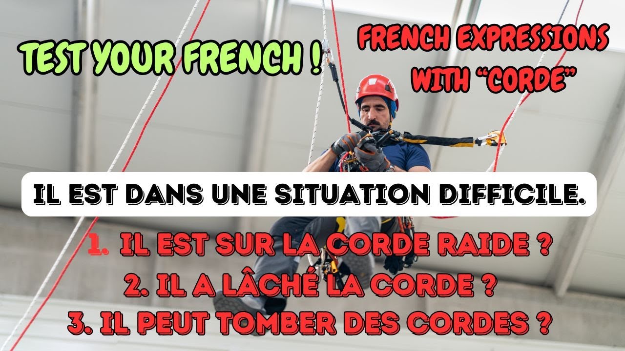 French Quiz : Pick the right Expressions with "CORDE"