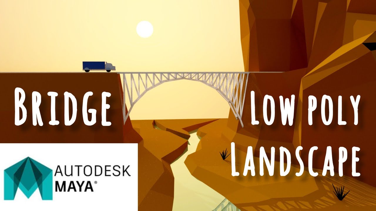 Bridge. Vally. Truck. Low poly landscape 3d modeling (Autodesk Maya tutorial)