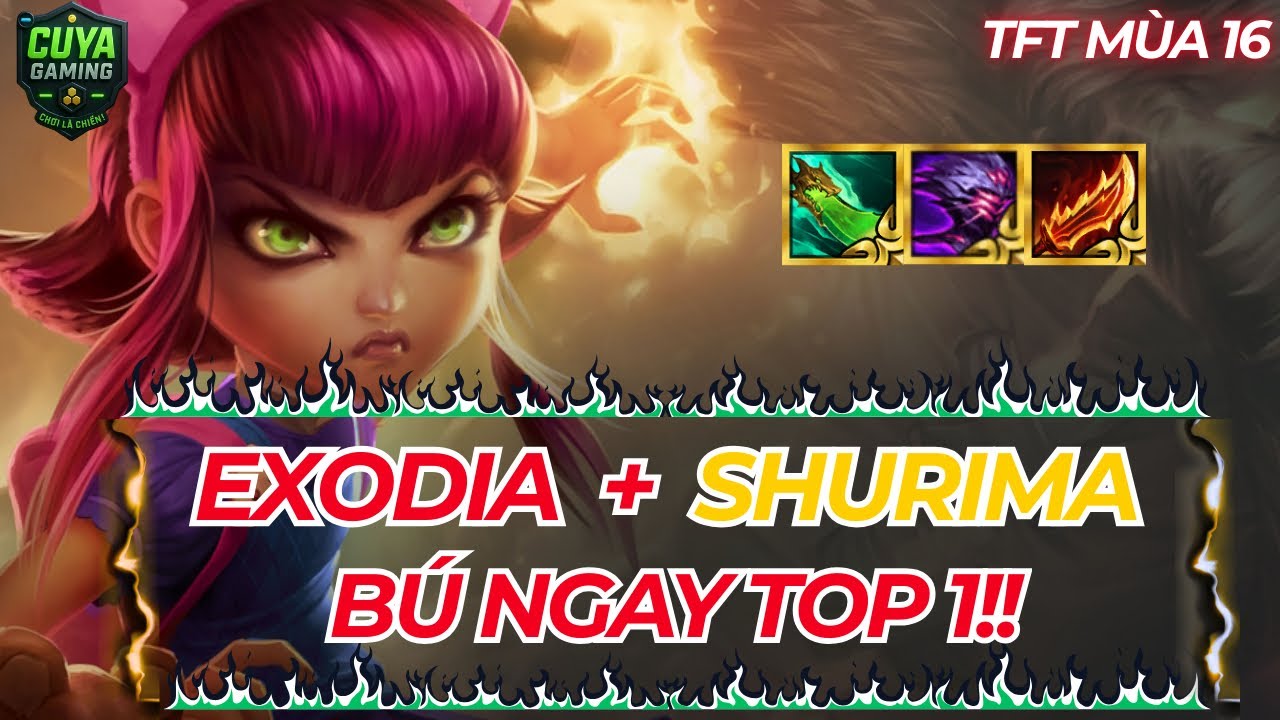 EXODIA SHURIMA TFT MÙA 16 – ĐỘI HÌNH MẠNH CUỐI GAME DỄ LEO RANK