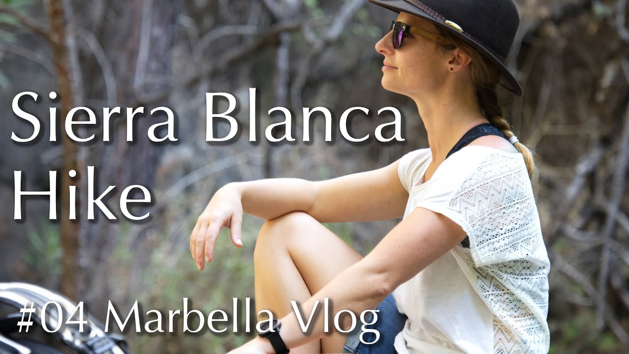 #04 Marbella Vlog | Sierra Blanca Hike - Der Weg ist das Ziel 😅 | 