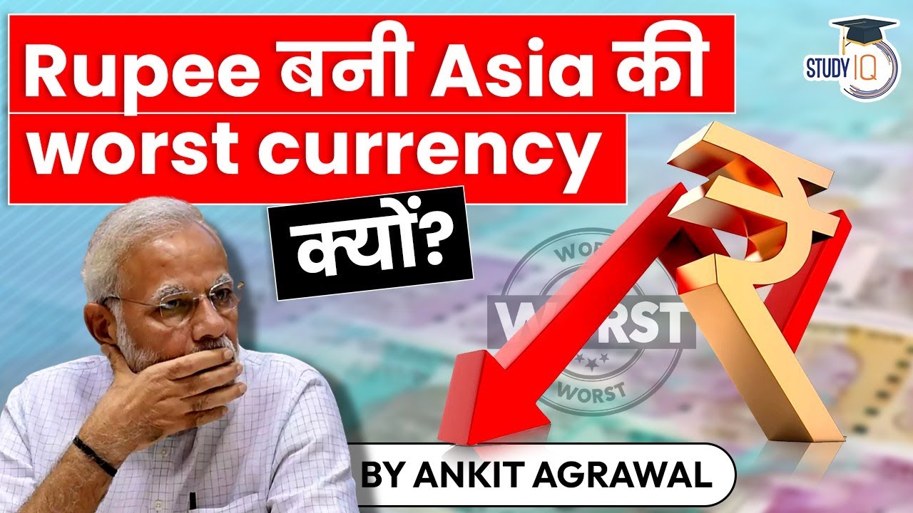 Indian Rupee becomes Asia's worst performing currency - Impact on Indian Economy - Finance UPSC