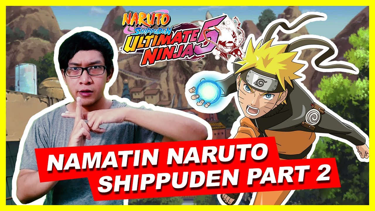 NAMATIN GAME LEGEND NARUTO SHIPPUDEN PART 2 !!! Naruto Shippuden Ultimate Ninja 5 Gameplay Indonesia