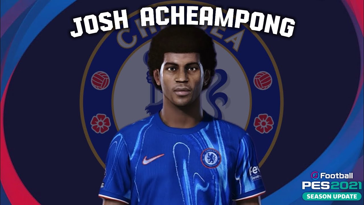 Josh Acheampong🏴󠁧󠁢󠁥󠁮󠁧󠁿 (Chelsea) How to create in Pes 2021