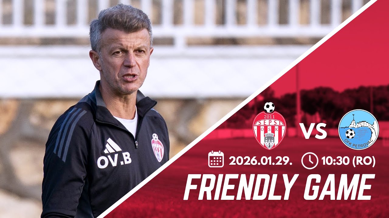 Sepsi OSK - OFK Petrovac - Belek 2026
