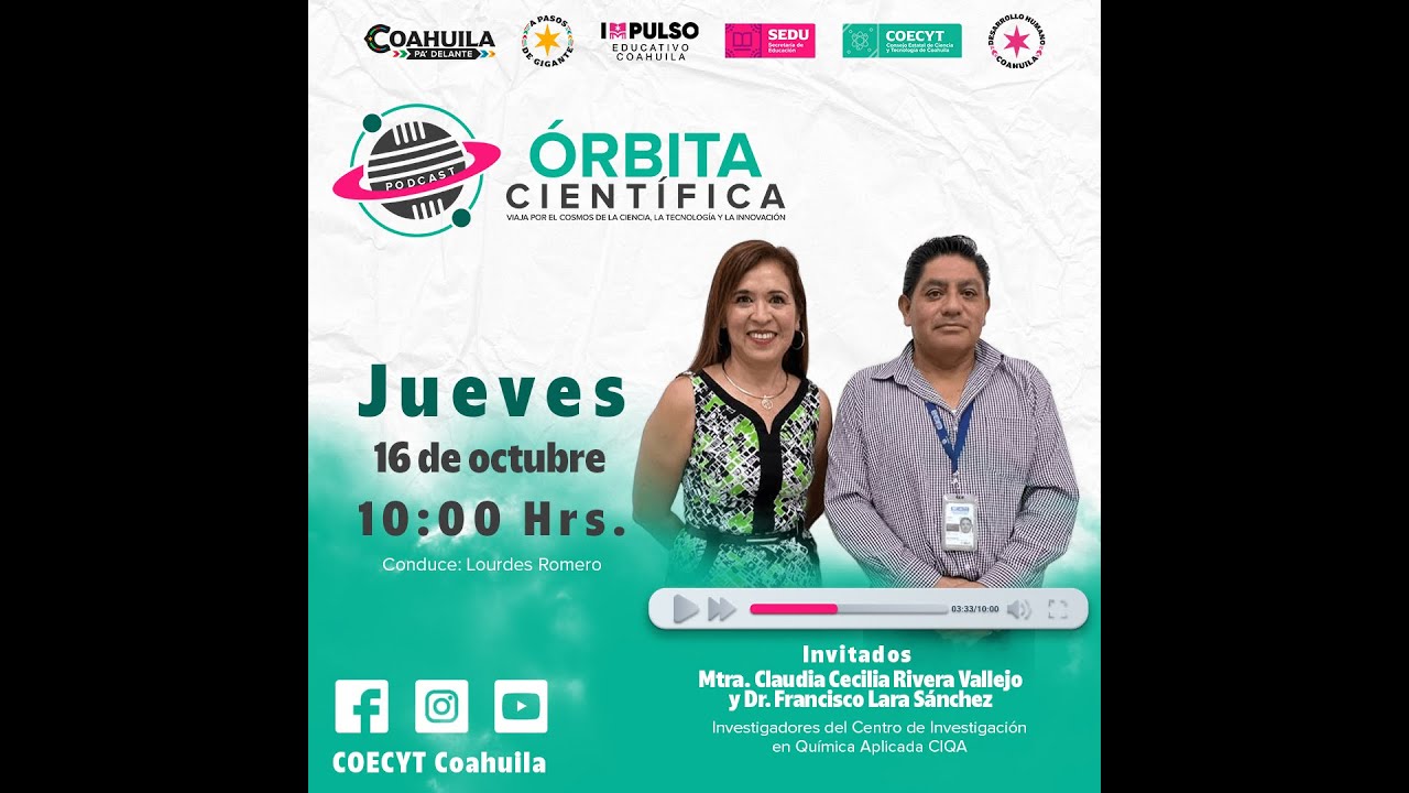 PODCAST ÓRBITA CIENTÍFICA DEL COECYT COAHUILA. EPISODIO 34.