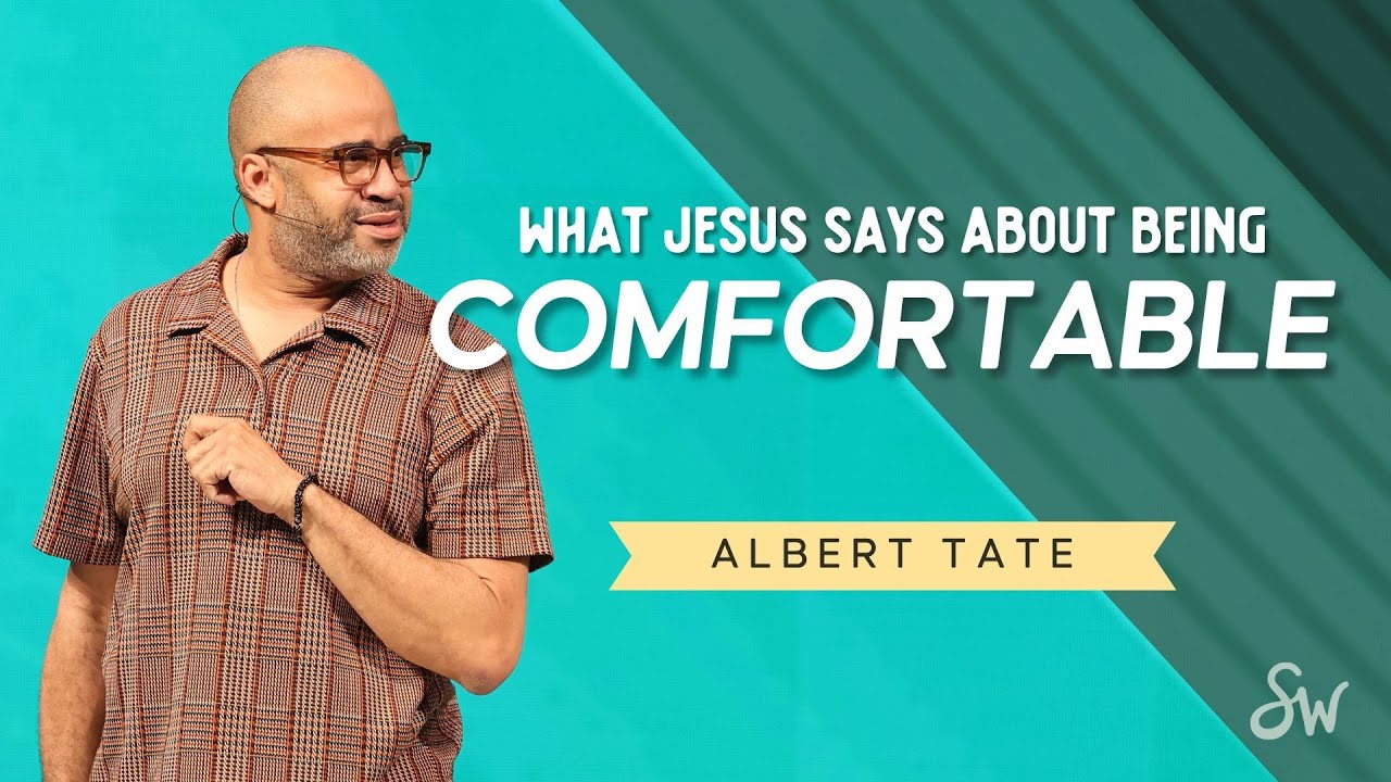 What Would Jesus Say To The Comfortable? | Pastor Albert Tate | Southwest Church