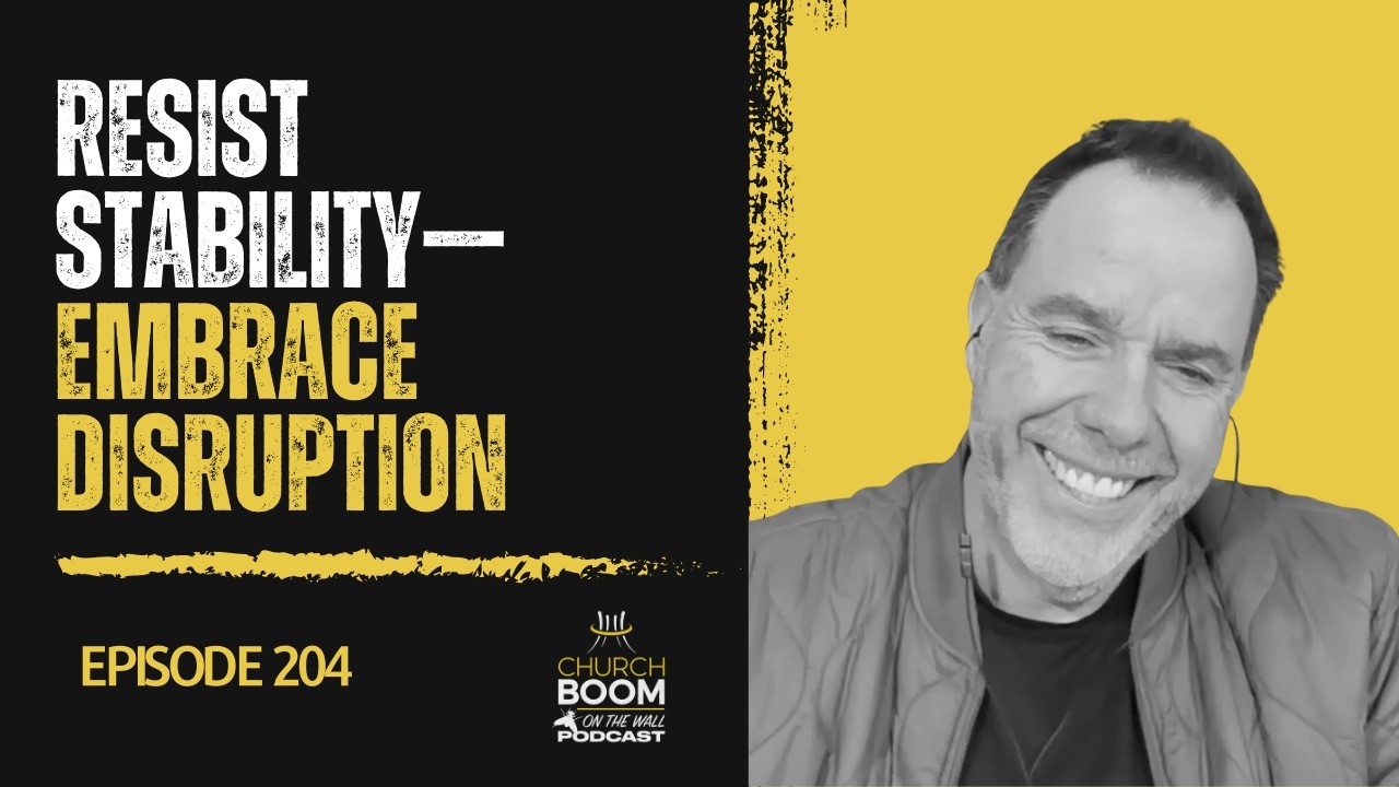 204 | Resist Stability—Embrace Disruption