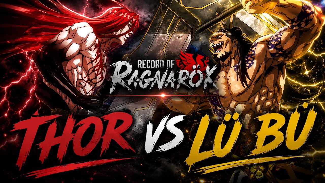 Record of Ragnarök! Thor Vs Lü Bu