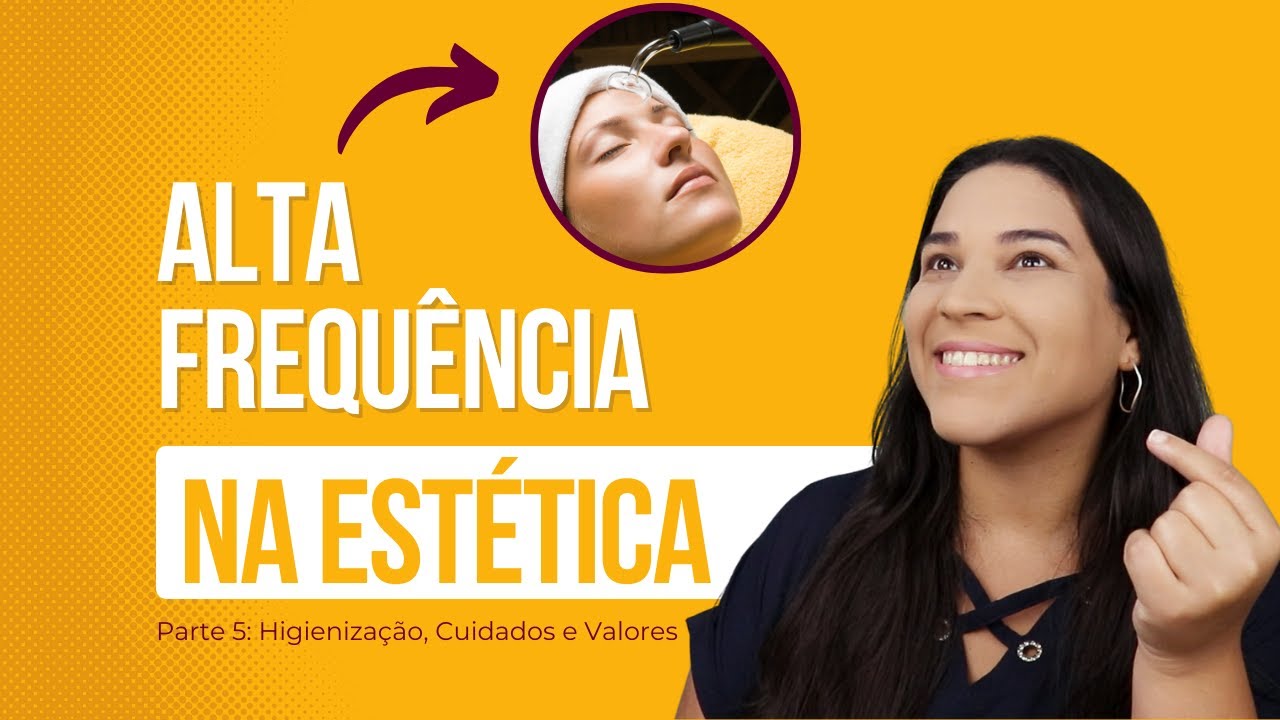 Alta Frequência: Higienização e Como cobrar? [Aula 05]