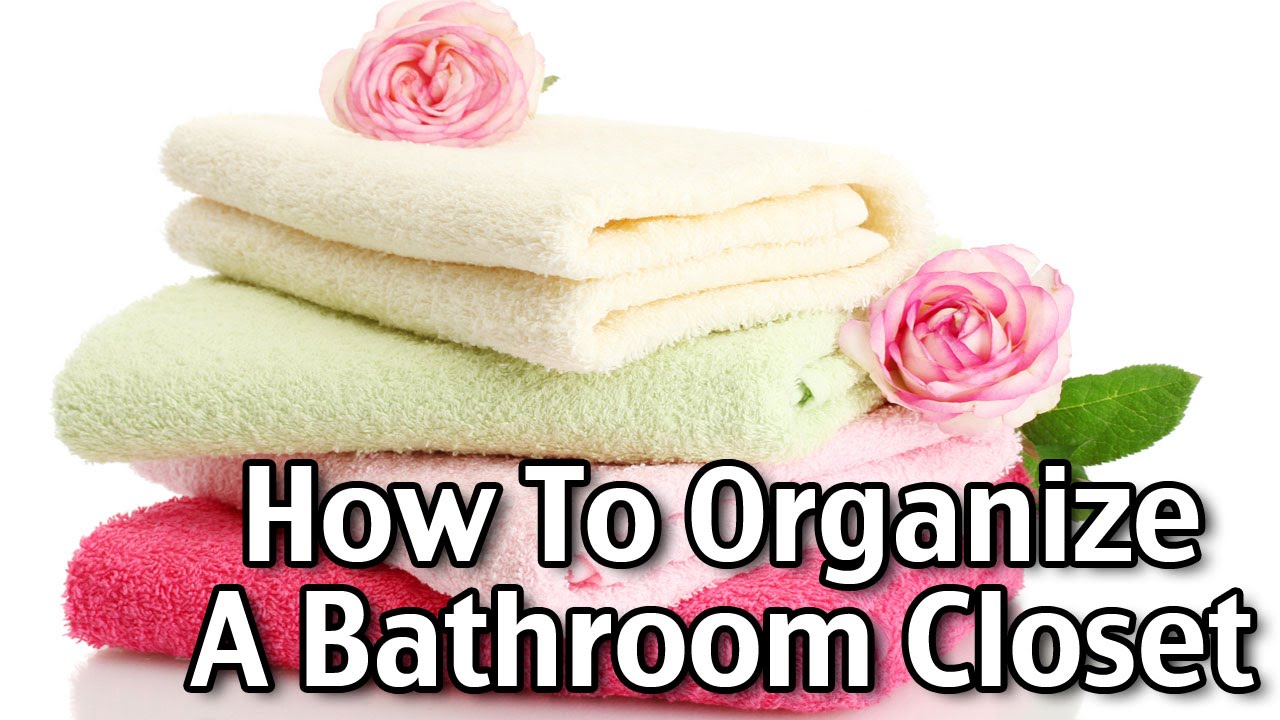 How To Organize A Bathroom Closet