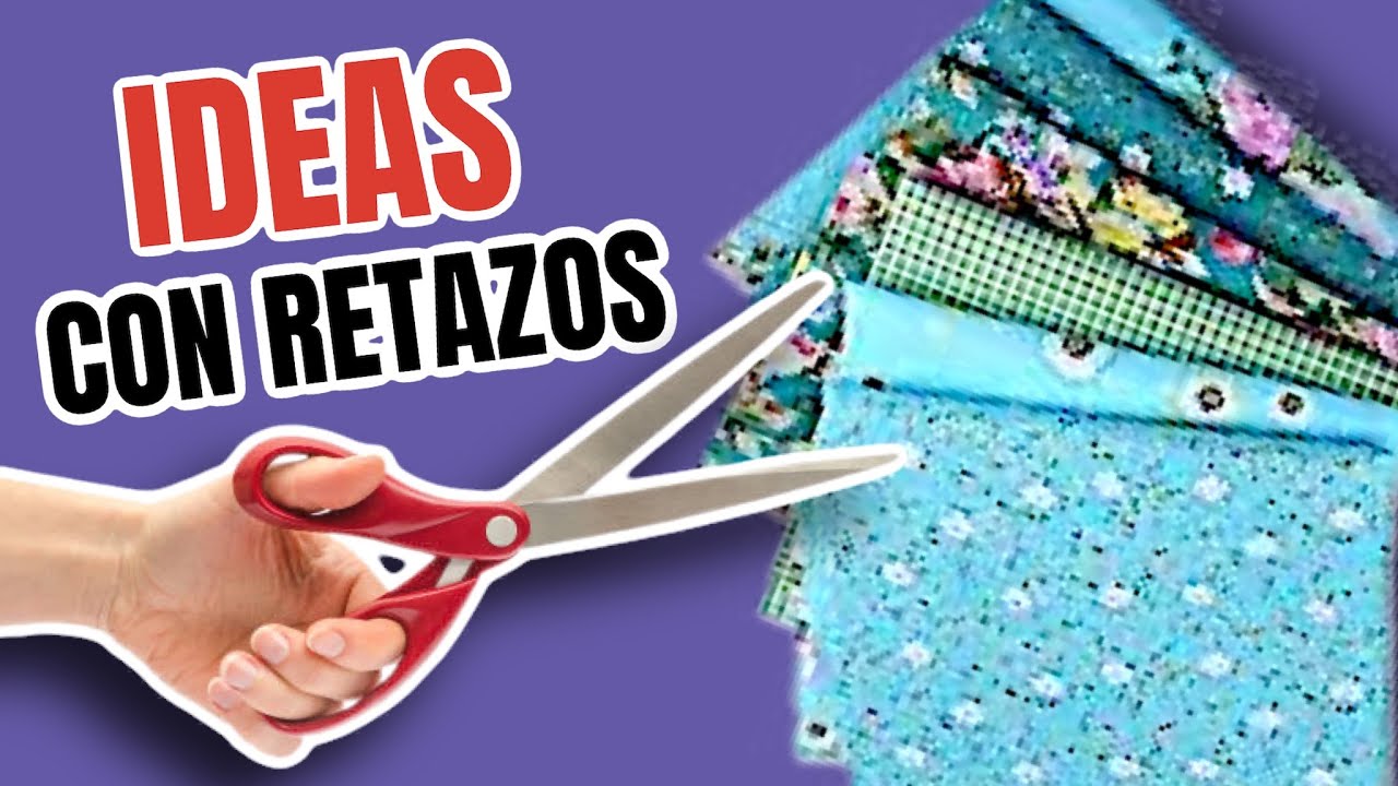 5 IDEIAS RÁPIDAS Y FÁCILES DE HACER CON RETAZOS DE TELA EN 10 MINUTOS