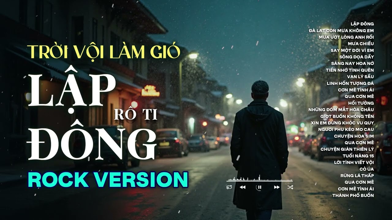 LẬP ĐÔNG ROCK VERSION | RÔ TI | NHẠC BUỒN HOT NHẤT 2025 | TRỜI VỘI LÀM GIÓ LẬP ĐÔNG LÁ KIA THAY MÀU