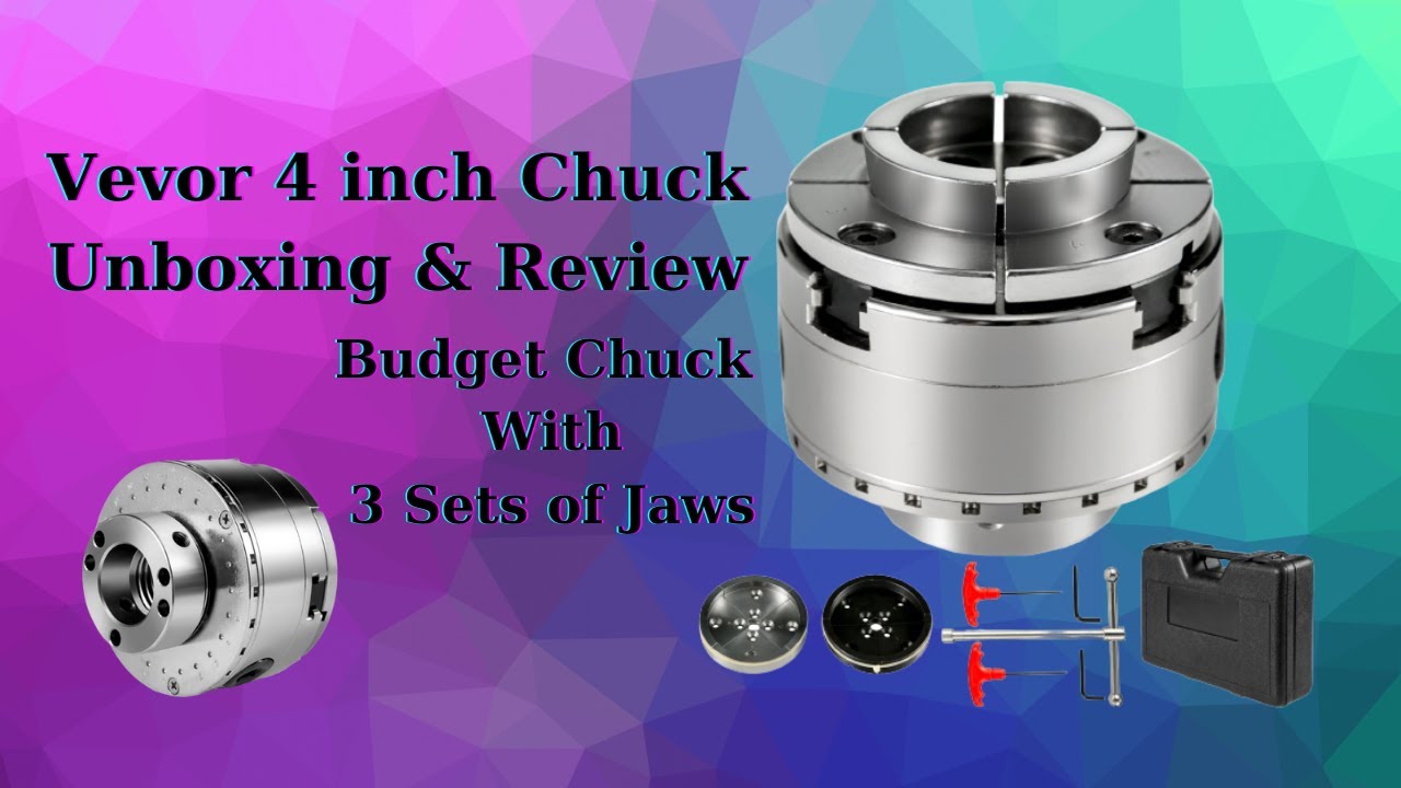 Vevor 4 Inch Chuck - Unboxing & review : Budget Chuck With 3 Set Of Jaws