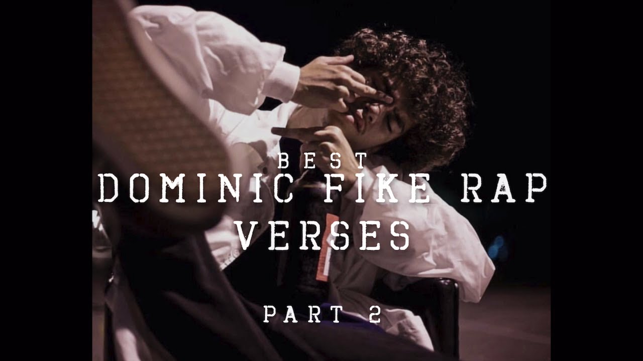 BEST DOMINIC FIKE RAP VERSES 2